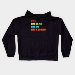 Dad The Man The DJ The Legend Funny DJ DiscJockey Music Gift T-Shirt Kids Hoodie